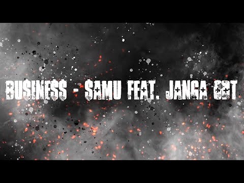 SAMU FEAT. JANGA ODT - BU$INE$$
