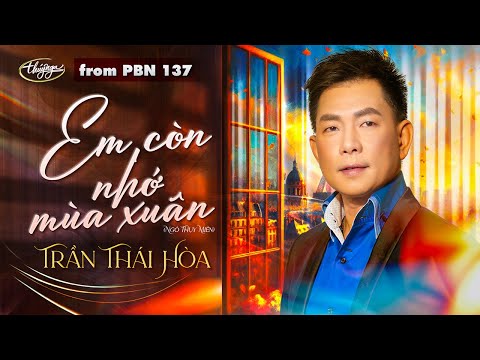 PBN137 | Trần Thái Hòa - Em Còn Nhớ Mùa Xuân