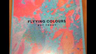 Flyying Colours - Not Today (2014) (Audio)