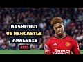 Simply Disappointing - Rashford Analysis on Newcastle game