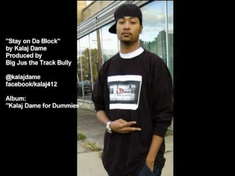 Stay on da Block by Kalaj Dame produced by Big jus the Track Bully