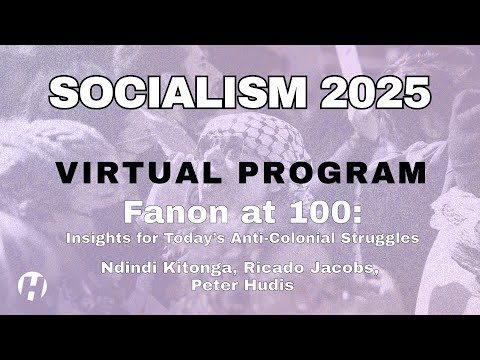 Fanon at 100: Insights for Today’s Anti-Colonial Struggles