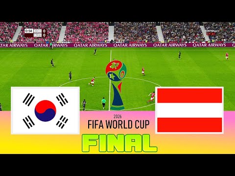 SOUTH KOREA vs AUSTRIA - Final FIFA World Cup 2026 | Full Match All Goals | Football Match