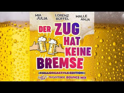 Mia Julia & Lorenz Büffel & Malle Anja - Der Zug hat keine Bremse (ThomTree & Crystal Rock Mix)