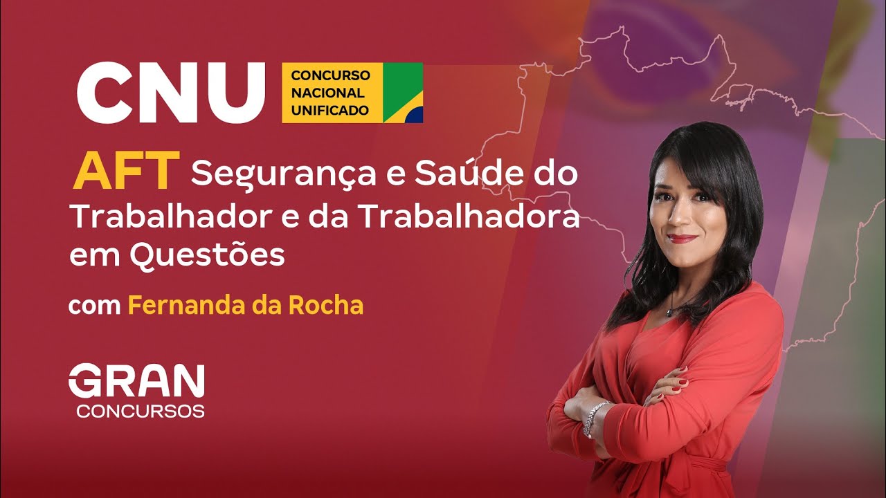 AFT no CNU -  Segurança e Saúde do Trabalhador e da Trabalhadora em Questões