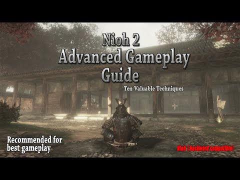 Nioh 2: Advanced Gameplay Guide
