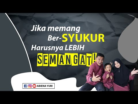 Harusnya Lebih Semangat Bukan Malas dan Lalai, Jika Memang Bersyukur Atas Nikmat Allah SWT