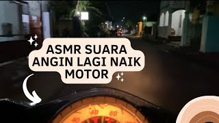 Download lagu ASMR SUARA ANGIN PAS LAGI NAIK MOTOR mp3