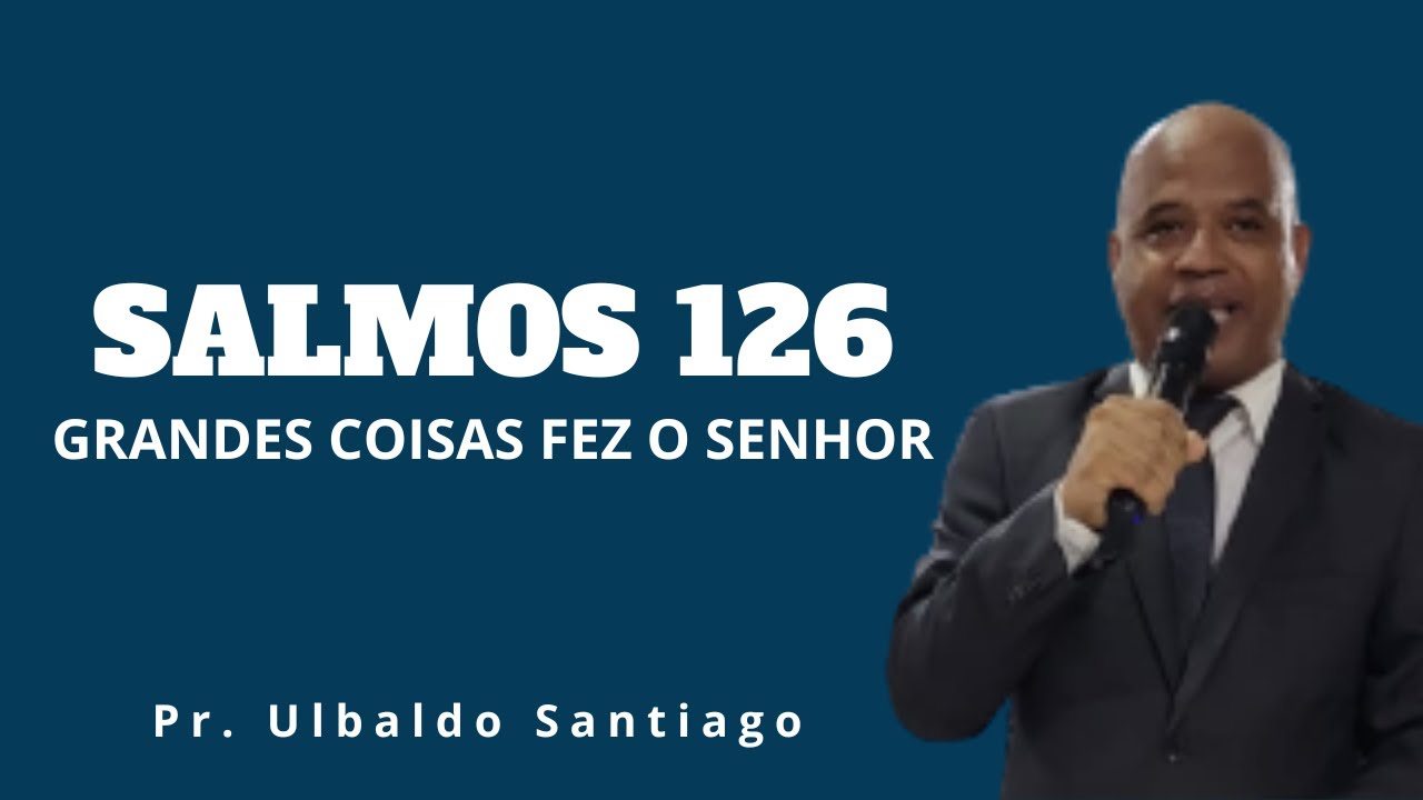Pregação de fogo 2024 - Salmos 126: Grandes coisas fez o Senhor - Pr. Ulbaldo Santiago #racnews