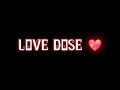 Love Dose Love Dose Black Screen Status Love Dose Lyrics Black Trending Shorts Lyrics New ⃣