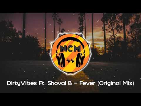 DirtyVibes Ft. Shoval B - Fever (Original Mix) [No Copyright]