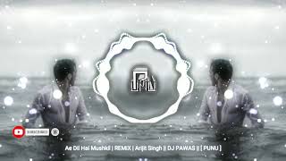 Download lagu Ae Dil Hai Mushkil REMiX Arijit Singh DJ PAWAS x D... mp3