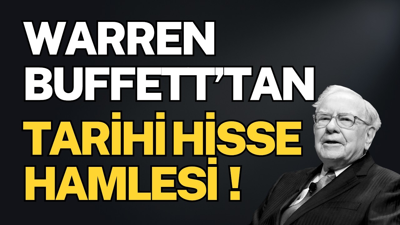 Warren Buffett'tan Tarihi Hisse Hamlesi!