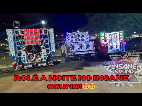 ROLÊ A NOITE NO INSANE SOUND/ VÁRIOS PROJETOS DE SOM TOPADOS 😱😱