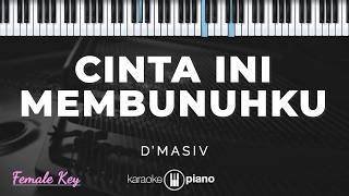 Download lagu Cinta Ini Membunuhku - D'Masiv | KARAOKE PIANO - FEMALE KEY mp3