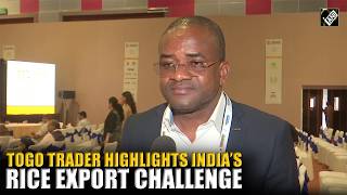 BIRC 2026: Togo Rice Trader Flags India’s Rising Prices And Import Challenges