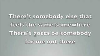 Gotta Be Somebody- Nickelback lyrics