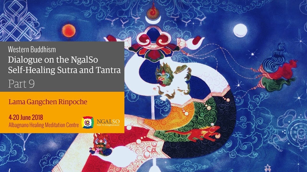 Buddhismo Occidentale: tavola rotonda sui Sutra e i Tantra secondo l’approccio dell’Autoguarigione Ngalso - parte 9