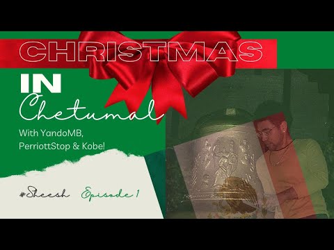 Sheesh Episode 1: Christmas Day in Chetumal 2021