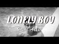 Paul Anka - Lonely Boy (Lyrics) I'm Just a Lonely Boy