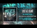 One Year Later - Lost At Heart 