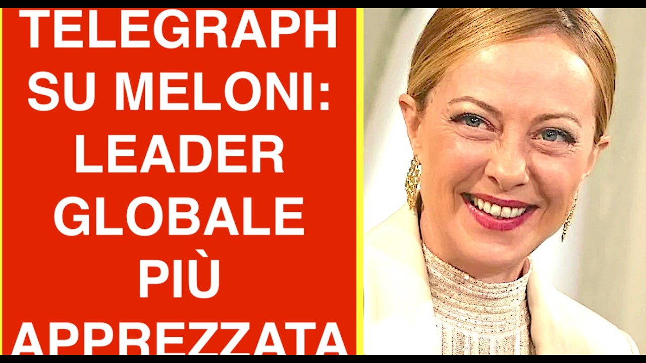 MELONI INCORONATA DAL TELEGRAPH: È LA LEADER GLOBALE PIÙ APPREZZATA