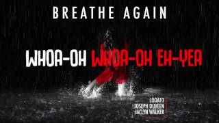 Breathe Again Lyric Video - Lodato, Joseph Duveen, Jaclyn walker