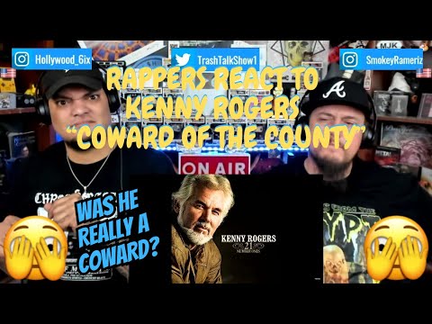 Rappers React To Kenny Rogers "Coward Of The County"!!!