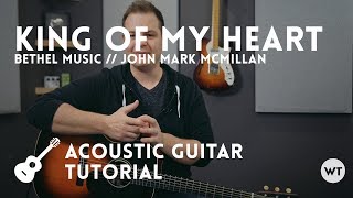 King of My Heart - Tutorial - Bethel Music // John Mark McMillan (acoustic guitar)