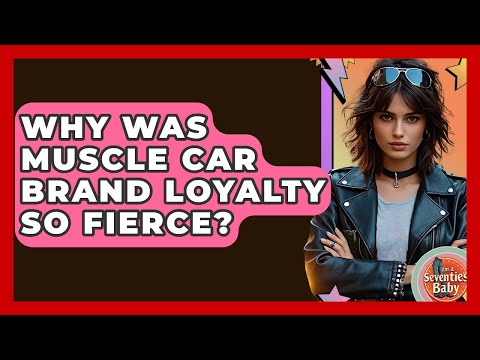 Why Was Muscle Car Brand Loyalty So Fierce? - I'm a 70s Baby