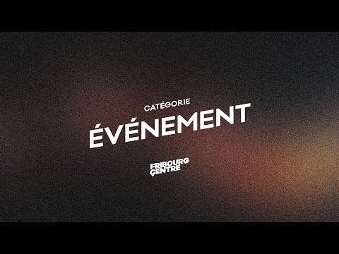 Fribourg Centre 2023 - Meilleur Evénement