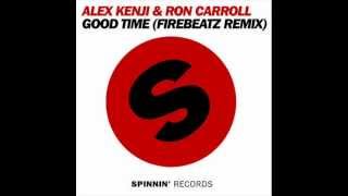 Alex Kenji - Ron Carroll - Good Time (Firebeatz Remix)