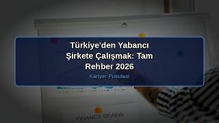 Türkiye'den Yabancı Şirkete Çalışmak: Tam Rehber 2026
