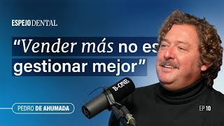 Espejo Dental #10 · Pedro de Ahumada | Gestiona tu clínica dental con datos, NO con intuición