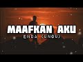 Enda Ungu Maafkan Aku Lyric