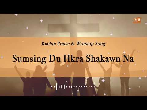 Sumsing Du Hkra Shakawn Na