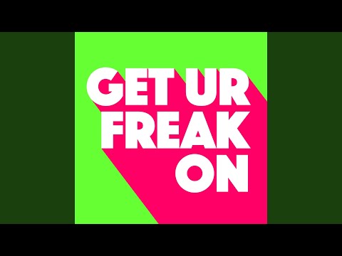 Get Ur Freak On