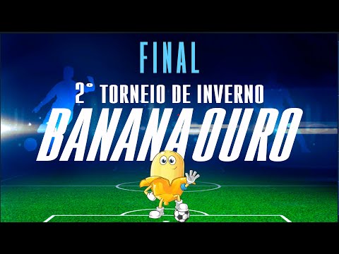 FINAL TORNEIO DE INVERNO - BANANA OURO DE CORUPÁ