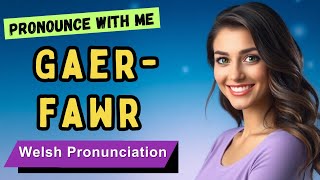 How to pronounce Gaer-Fawr