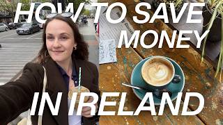 Watch this before going to Ireland // best money-saving tips