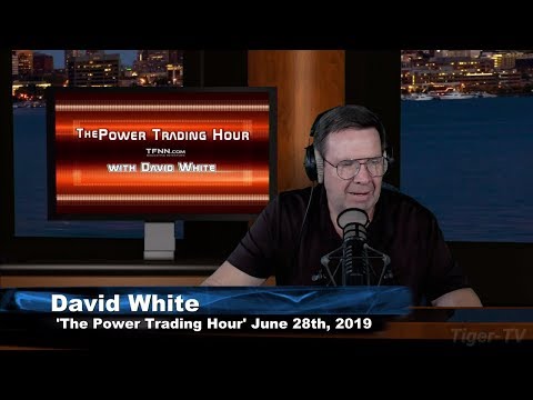June 28th, Power Trading Hour with David White on TFNN - 2019