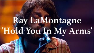 RAY LAMONTAGNE /// Hold You In My Arms (Live at St. Luke&#39;s)