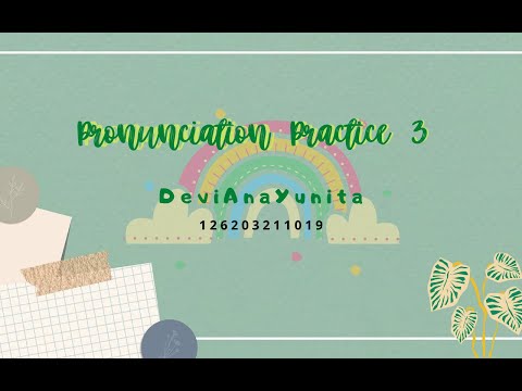 Pronunciation Practice 3 || Devi Ana Yunita || TBI 1A