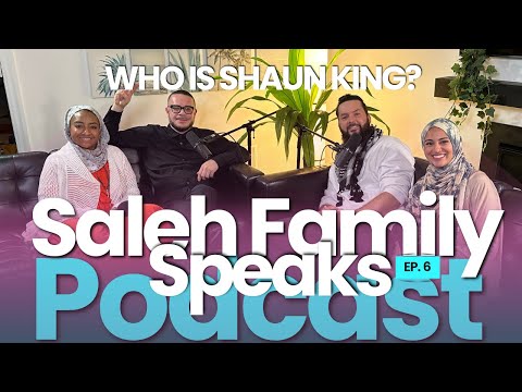 Who is Shaun King? | Saleh Family Speaks Podcast S6E6