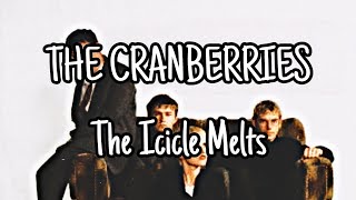 THE CRANBERRIES - The Icicle Melts (Lyric Video)