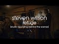 Steven Wilson - Refuge (Studio recording behind the scenes)