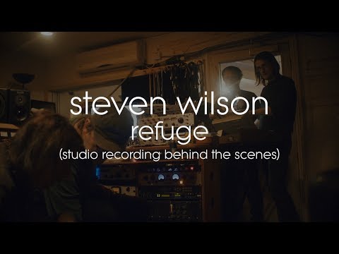 Steven Wilson - Refuge (Studio recording behind the scenes)