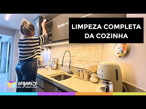 LIMPEZA COMPLETA DA COZINHA EM POUCO TEMPO – DICAS RÁPIDAS E EFICIENTES | Organize sem Frescuras