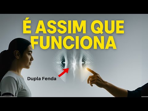 A DUPLA FENDA na VIDA REAL 👁️ O jeito certo de OBSERVAR e COLAPSAR a sua REALIDADE