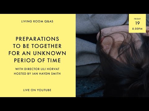Thumbnail of the video: LIVING ROOM Q&As: Preparations to be Together for an Unknown Period of Time Director Lili Horvát